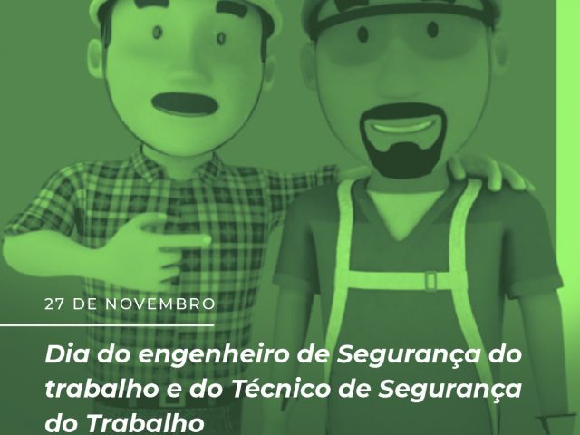 Parabéns, Engenheiros e Técnicos de Segurança do Trabalho!